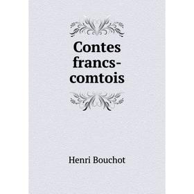 

Книга Contes francs-comtois. Henri Bouchot