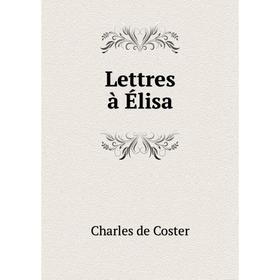 

Книга Lettres à Élisa