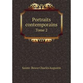 

Книга Portraits contemporains. Tome 2. Sainte-Beuve Charles Augustin