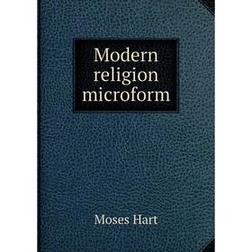 

Книга Modern religion microform