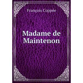 

Книга Madame de Maintenon