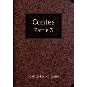 

Книга Contes. Partie 3. Jean de La Fontaine