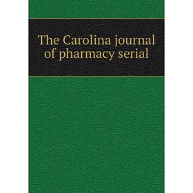 

Книга The Carolina journal of pharmacy serial