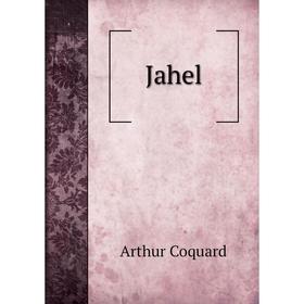 

Книга Jahel. Arthur Coquard