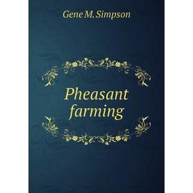 

Книга Pheasant farming. Gene M. Simpson