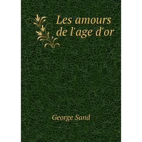 

Книга Les amours de l'age d'or