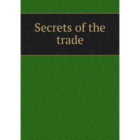 

Книга Secrets of the trade. S.C. Greenville