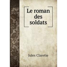 

Книга Le roman des soldats