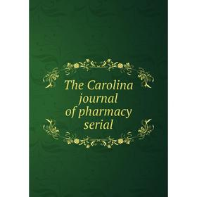 

Книга The Carolina journal of pharmacy serial
