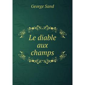 

Книга Le diable aux champs