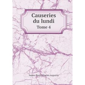 

Книга Causeries du lundi. Tome 4. Sainte-Beuve Charles Augustin