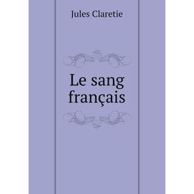 

Книга Le sang français