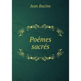 

Книга Poémes sacrés. Jean Racine