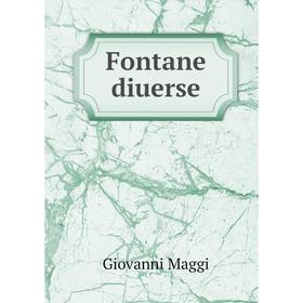 

Книга Fontane diuerse. Giovanni Maggi