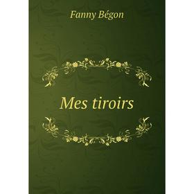 

Книга Mes tiroirs