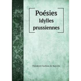 

Книга Poésies. Idylles prussiennes. Théodore Faullain de Banville