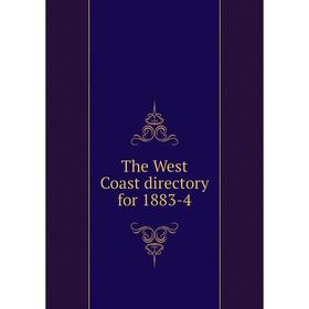 

Книга The West Coast directory for 1883-4. George Higgie