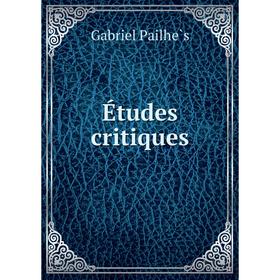 

Книга Études critiques. Gabriel Pailhès