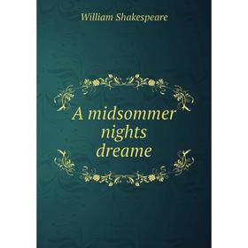 

Книга A midsommer nights dreame. William Shakespeare