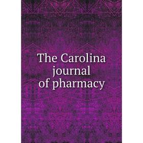 

Книга The Carolina journal of pharmacy. North Carolina Pharmaceutical Association
