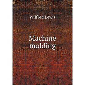 

Книга Machine molding