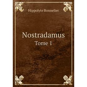

Книга Nostradamus Tome 1
