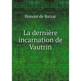 

Книга La dernière incarnation de Vautrin