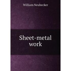 

Книга Sheet-metal work. William Neubecker