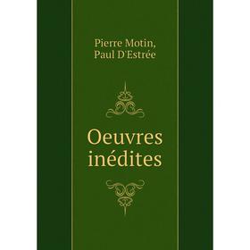 

Книга Oeuvres inédites
