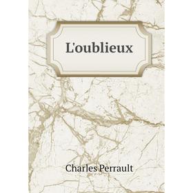 

Книга L'oublieux