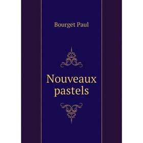 

Книга Nouveaux pastels