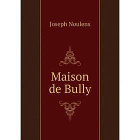 

Книга Maison de Bully