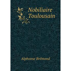 

Книга Nobiliaire Toulousain