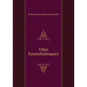 

Книга Odes funambulesques