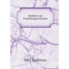 

Книга Studien zur Familiengeschichte. Karl Kuefstein