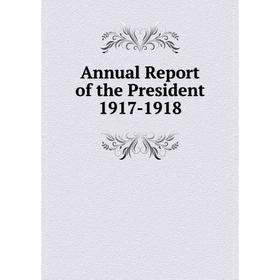 

Книга Annual Report of the President 1917-1918. Bryn Mawr College