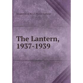 

Книга The Lantern, 1937-1939. Students of Bryn Mawr College