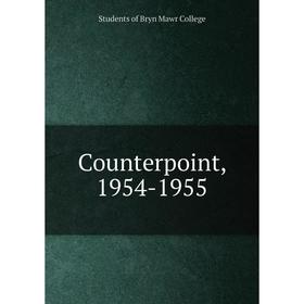 

Книга Counterpoint, 1954-1955. Students of Bryn Mawr College