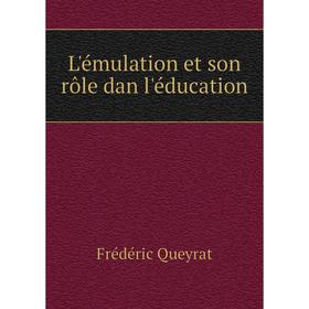 

Книга L'émulation et son rôle dan l'éducation