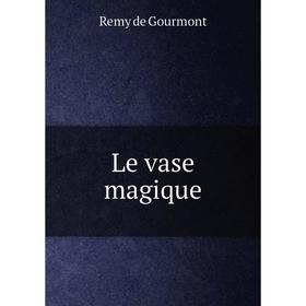 

Книга Le vase magique