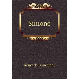 

Книга Simone. Remy de Gourmont