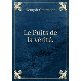 

Книга Le Puits de la vérité