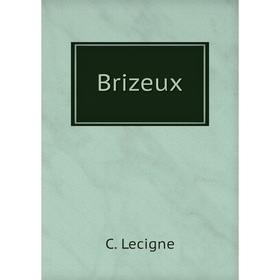 

Книга Brizeux. C. Lecigne