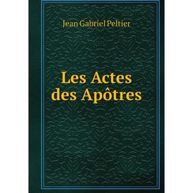 

Книга Les Actes des Apôtres