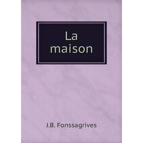 

Книга La maison
