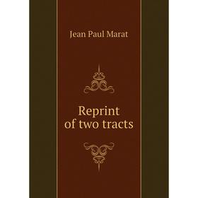

Книга Reprint of two tracts. Jean Paul Marat, James Blake Bailey