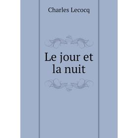 

Книга Le jour et la nuit
