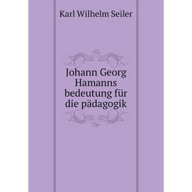 

Книга Johann Georg Hamanns bedeutung für die pädagogik