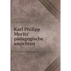 

Книга Karl Philipp Moritz' pädagogische ansichten