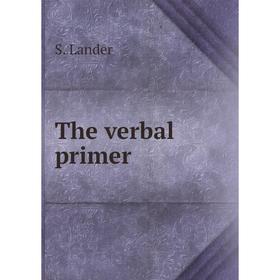

Книга The verbal primer. S. Lander
